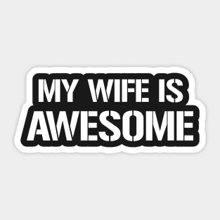 MY WIFE IS AWESOME Sticker